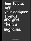 how to piss of your designer friends and give them a migraine: gifts for a graphic designer,artists,funny,gag,notebook,journal,lined paper,grey