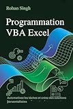 Programmation VBA Excel : Automatisez les tâches et créez des solutions...