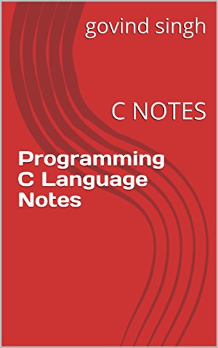 Programming C Language Notes: C NOTES eBook : singh, govind: Amazon.in ...
