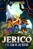 Jericó y el clan de las bestias: Libro nº 2: Aventura, misterio y fantasía para jóvenes y adultos (Serie Jericó)