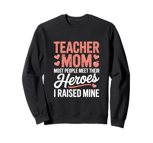 Teacher Mom Most People Meet Their Heroes I Raised Mine �g���[�i�[