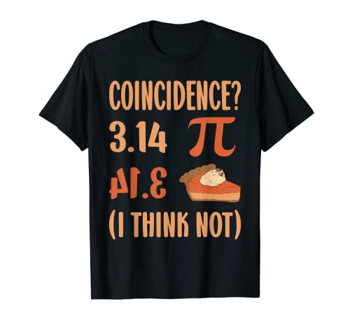 Pi Coincidencia I Think Not Math Lover Pi Day Camiseta