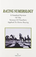 Racing Numerology: A Standard System of the Science of Numbers Applied to Horse Racing 0787306282 Book Cover