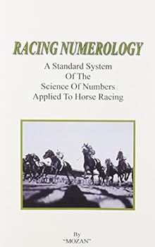 Racing Numerology: A Standard System of the Science of Numbers Applied to Horse Racing