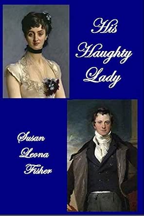 Amazon.com: His Haughty Lady: A Regency Romance (Regency Lady Series ...