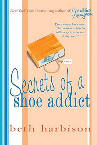Secrets of a Shoe Addict: A Novel: 2 (The Shoe Addict Series, 2)