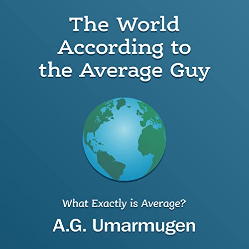 The World According to the Average Guy Audiobook By A.G. Umarmugen cover art