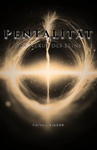 Pentalität: Der Nexus des Seins