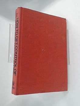 Hardcover How to Get Control of Your Time and Your Life. Book