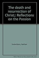 The death and resurrection of Christ;: Reflections on the Passion B0006BUB84 Book Cover