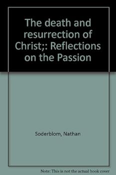 Unknown Binding The death and resurrection of Christ;: Reflections on the Passion Book
