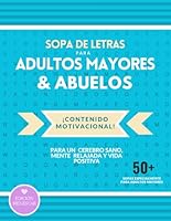 Sopa de Letras para Adultos Mayores y Abuelos: Contenido Motivacional para un cerebro activo, mente sana y vida positiva. (Spanish Edition) B0D1CVBZ2J Book Cover