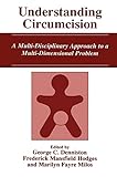  Understanding Circumcision: A Multi-Disciplinary Approach to a Multi-Dimensional Problem
