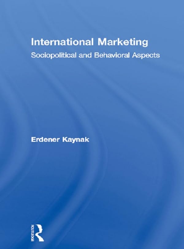 International Marketing: Sociopolitical and Behavioral Aspects      1st Edition, Kindle Edition
