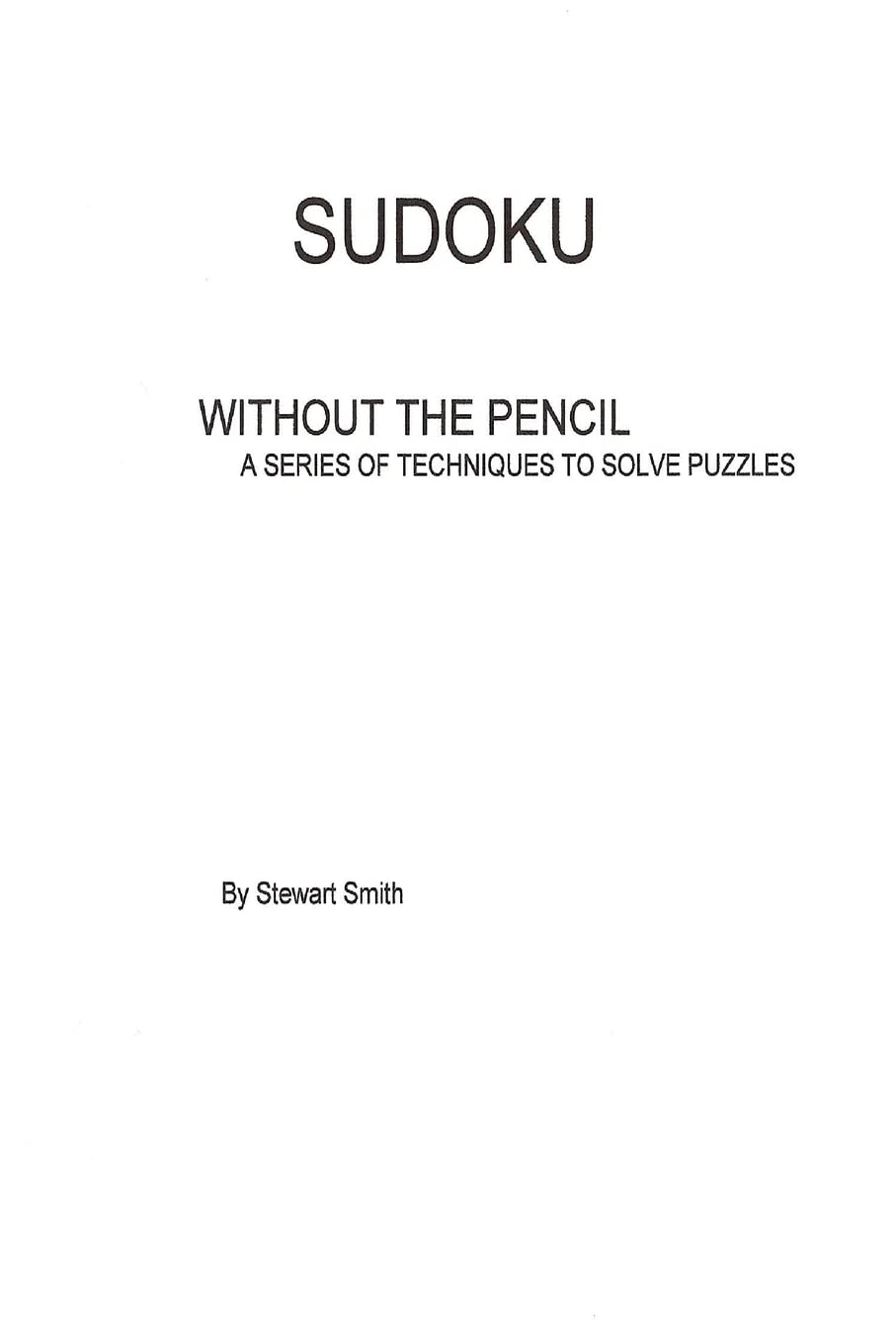 Sudoku without the pencil: A series of techniques to solve puzzles