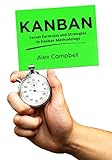 Kanban: Secret Formulas and Strategies in Kanban Methodology (Agile Project management with Kanban)