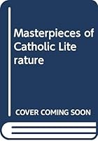 Masterpieces of Catholic Literature In Summary Form 0060040505 Book Cover