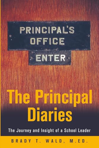The Principal Diaries: The Journey and Insight of a School