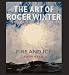 The Art of Roger Winter: Fire and Ice (Volume 22) (Sara and John Lindsey Series in the Arts and Humanities)