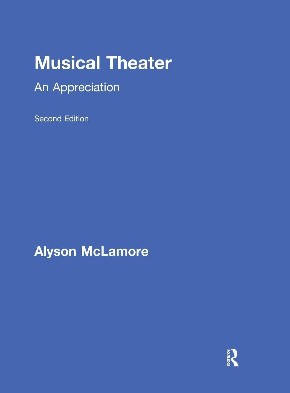 Musical Theater An Appreciation : comment comprendre et analyser une comédie musicale