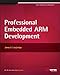 Professional Embedded ARM Development
