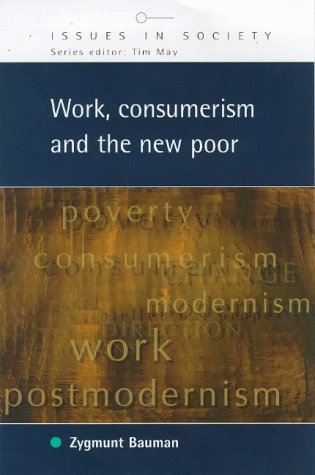Work, Consumerism and the New Poor (Issues in Society S.) : Bauman, Zygmunt: Amazon.co.uk: Books