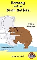 Baroony and the Drain Surfers (Baroony Bear Adventures) 1539124991 Book Cover