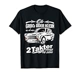 Ob Groß oder Klein ein Zweitakter muss es sein. Dieser liebevolle Spruch ist ein tolles Geschenk für alle Trabantbesitzer, die ihre Rennpappe voller Stolz fahren.