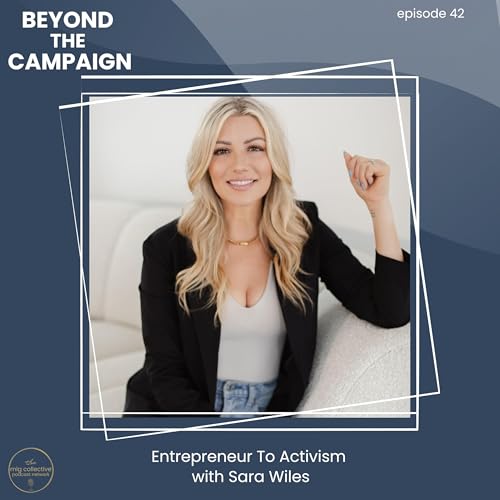 Entrepreneur To Activism with Sara Wiles
