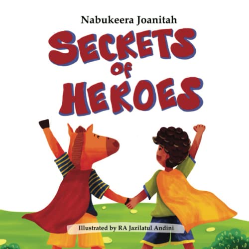 Secrets of heroes: Not all heroes wear capes or a uniform.