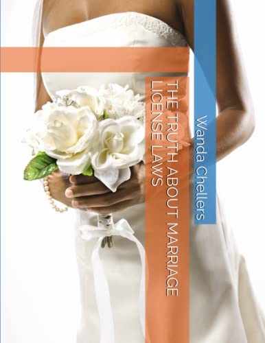 THE TRUTH ABOUT MARRIAGE LICENSE LAWS