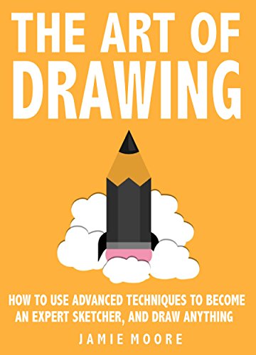  The Art Of Drawing: How to Use Advanced Techniques To Become An Expert Sketcher, And Draw Anything - Francais PDF