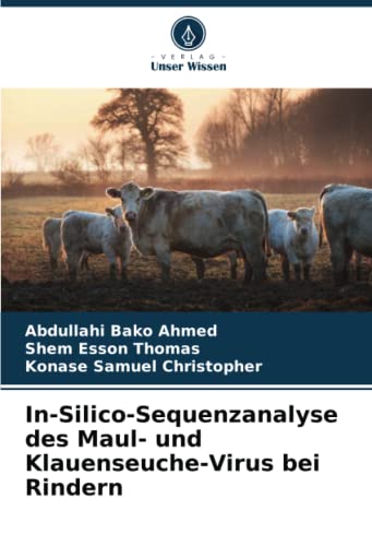 In-Silico-Sequenzanalyse des Maul- und Klauenseuche-Virus bei Rindern