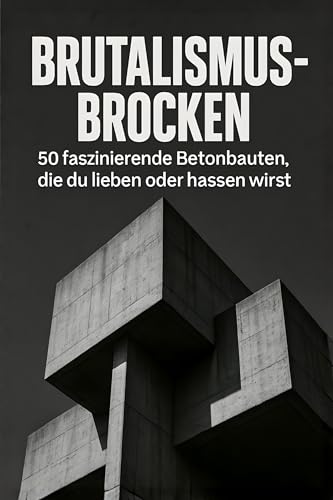 Brutalismus-Brocken:…