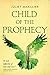 Child of the Prophecy: Book Three of the Sevenwaters Trilogy (The Sevenwaters Series 3)