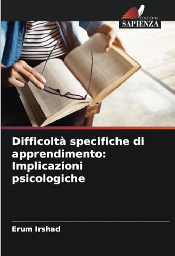 Difficoltà specifiche di apprendimento: Implicazioni psicologiche (Italian Edition)
