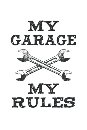 My Garage My Rules: Taller de reparación de mecánicos, cuaderno de regalos divertidos, cuadrícula My Garage My Rules: Taller de reparación de mecánicos, cuaderno de regalos divertidos, cuadrícula