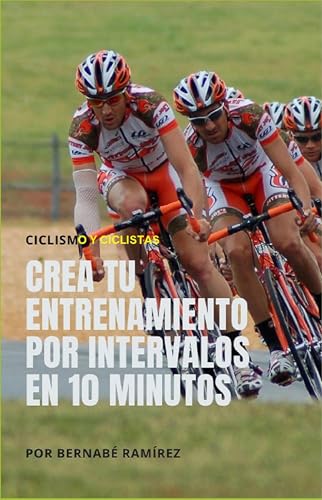 Crea tu entrenamiento por intervalos en 10 minutos: Ciclismo y ciclistas
