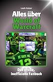 world of warcraft komplette sammlung  Alles über World of Warcraft - Komplett in Farbe: Das große, inoffizielle Fanbuch