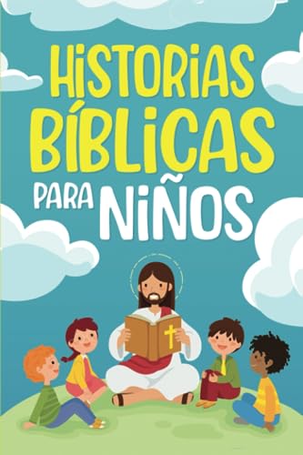 Historias Bíblicas para niños: Cuentos cristianos clásicos que fomentan el amor hacia Dios. Perfectos para la hora de dormir y adecuados para niños de todas las edades (Gift Books)