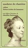 Caliste ou lettres ÃÆÃÂ©crites de Lausanne (ÃÆÃâ°crits d'hier) (French Edition)