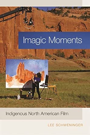 Imagic Moments: Indigenous North American Film Illustrated Edition-Wow! eBook