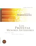 Los Profetas Menores Anteriores: Oseas, Joel, Amos, Abdias, Jonas Y Miqueas (La Coleccion Maravillosa: La Biblia, libro por libro) (Spanish Edition)