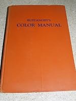 Bustanoby's Color Manual, A Book for All People Interested In Color B002RMYS4I Book Cover