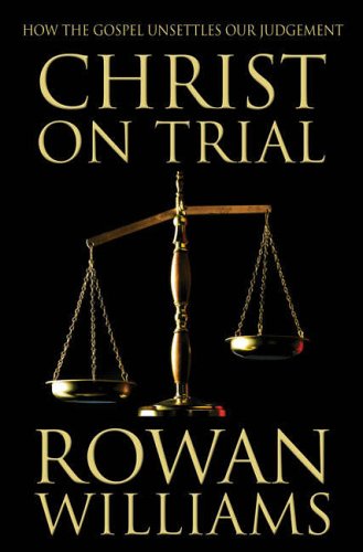 Christ on Trial: How the Gospel Unsettles Our Judgement