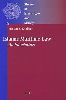 Islamic Maritime Law: An Introduction (Studies in Islamic Law and Society)
