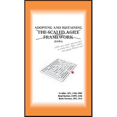 Adopting and Sustaining the Scaled Agile Framework