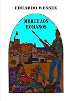 Morte aos Romanos 8468607479 Book Cover
