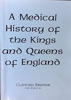 A Medical History of the Kings and Queens of England B000SJEF8G Book Cover