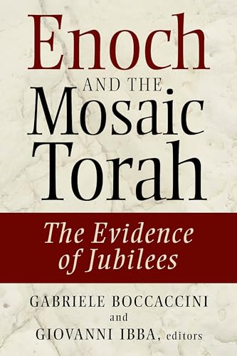 Enoch and the Mosaic Torah: The Evidence of Jubilees